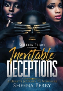 Inevitable Deceptions : A Heart's Journey to Nowhere