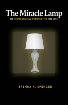 The Miracle Lamp : An Inspirational Perspective On Life