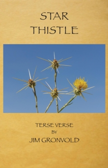 Star Thistle : Terse Verse by Jim Gronvold