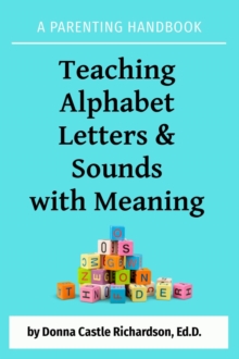 Teaching Alphabet  Letters & Sounds  with Meaning : A Parenting Handbook