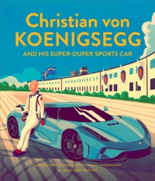 Christian von Koenigsegg and his super-duper sports car, Hardback Book Christian von Koenigsegg and his super-duper sports car, Hardback Book