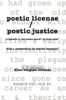 poetic license / poetic justice : a footnote to "the london march" by david antin, with a commentary by charles bernstein