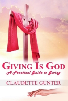 Giving is God, a Practical Guide to Giving