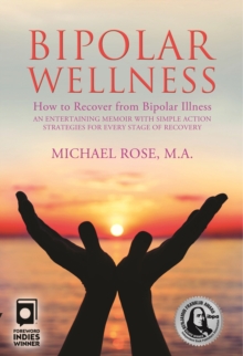 Bipolar Wellness : How to Recover from Bipolar Illness