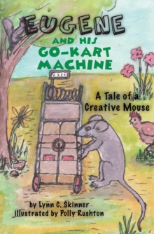 Eugene and His Go-Kart Machine : A tale of a Creative Mouse