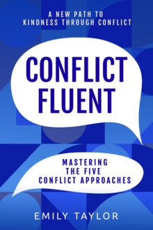 Conflict Fluent : Mastering the Five Conflict Approaches