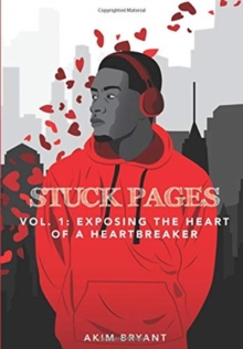 Stuck Pages : Vol.1: Exposing the Heart of a Heartbreaker