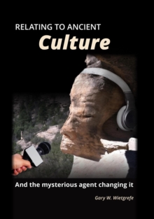 Relating to Ancient Culture : And the mysterious agent changing it