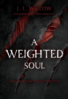 A Weighted Soul and Other Dark and Twisted Tales