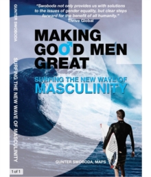 Making Good Men Great : Surfing The New Wave of Masculinity