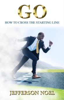 GO: How to Cross the Starting Line : How to Cross the Starting Line