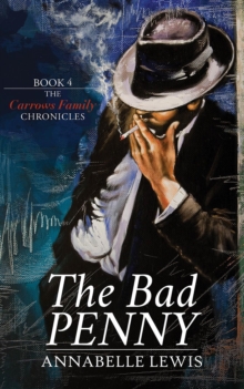 The Bad Penny : Book Four of the Carrows Family Chronicles