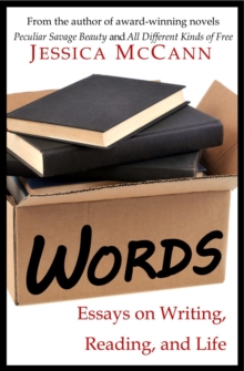 Words : Essays on Writing, Reading, and Life