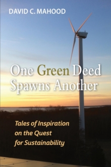 One Green Deed Spawns Another : Tales of Inspiration on the Quest for Sustainability