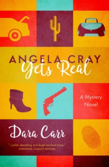 Angela Cray Gets Real (An Angela Cray Mystery, Book 1) : (An Angela Cray Mystery, Book 1)