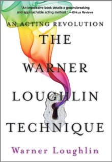 The Warner Loughlin Technique : An Acting Revolution