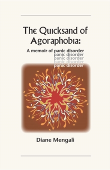 The Quicksand of Agoraphobia : A memoir of panic disorder