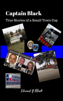 Captain Black: True Stories of a Small Town Cop