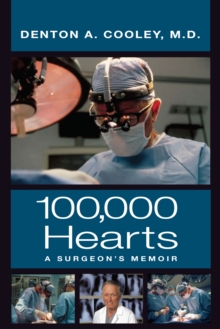 One Hundred Thousand Hearts : A Surgeons Memoir