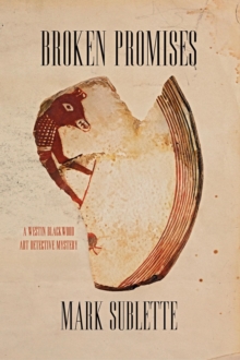 Broken Promises: A Westin Blackwood Art Detective Mystery