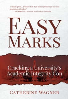 Easy Marks : Cracking a University's Academic Integrity Con