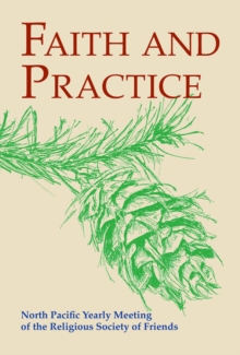 Faith and Practice of North Pacific Yearly Meeting : Third Edition, eBook