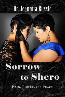 Sorrow to Shero : Pain, Power, and Peace