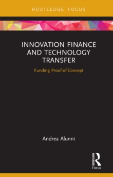 Innovation Finance and Technology Transfer : Funding Proof-of-Concept