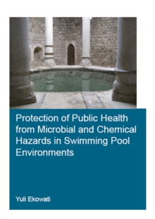 Protection of Public Health from Microbial and Chemical Hazards in Swimming Pool Environments