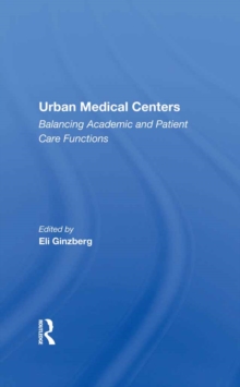 Urban Medical Centers : Balancing Academic And Patient Care Functions