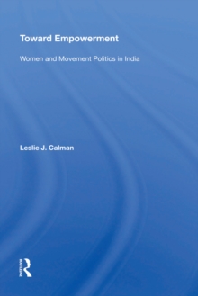 Toward Empowerment : Women And Movement Politics In India