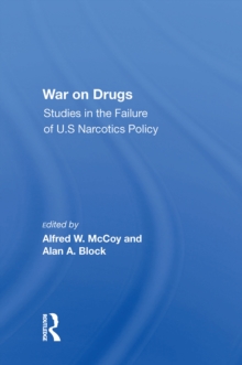 War On Drugs : Studies In The Failure Of U.s. Narcotics Policy