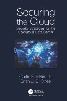 Securing the Cloud : Security Strategies for the Ubiquitous Data Center