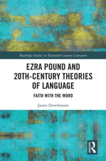 Ezra Pound and 20th-Century Theories of Language : Faith with the Word