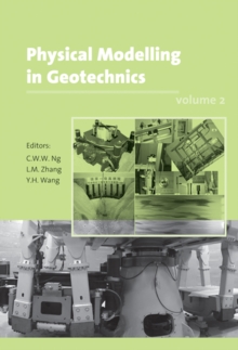 Physical Modelling in Geotechnics, Two Volume Set : Proceedings of the Sixth International Conference on Physical Modelling in Geotechnics, 6th ICPMG '06, Hong Kong, 4 - 6 August 2006