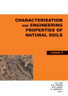 Characterisation and Engineering Properties of Natural Soils, Two Volume Set : Proceedings of the Second International Workshop on Characterisation and Engineering Properties of Natural Soils, Singapo