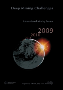 Deep Mining Challenges : International Mining Forum 2009