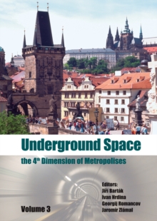 Underground Space - The 4th Dimension of Metropolises, Three Volume Set +CD-ROM : Proceedings of the World Tunnel Congress 2007 and 33rd ITA/AITES Annual General Assembly, Prague, May 2007