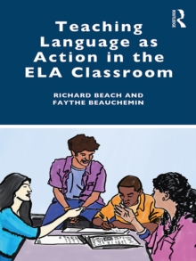 Teaching Language as Action in the ELA Classroom