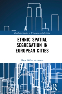 Ethnic Spatial Segregation in European Cities