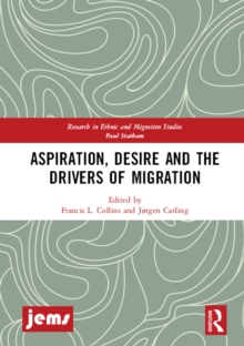 Aspiration, Desire and the Drivers of Migration