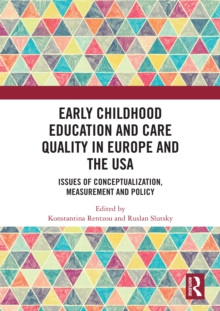 Early Childhood Education and Care Quality in Europe and the USA : Issues of Conceptualization, Measurement and Policy