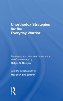 Unorthodox Strategies For The Everyday Warrior : Ancient Wisdom For The Modern Competitor