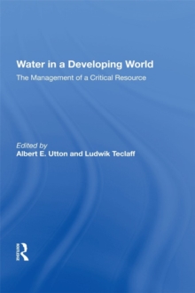 Water In A Developing World : The Management Of A Critical Resource