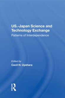 U.S.-Japan Science And Technology Exchange : Patterns Of Interdependence