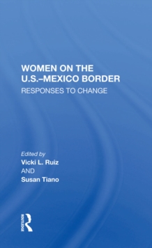 Women On The U.S.-Mexico Border : Responses To Change