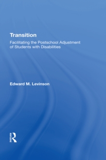 Transition : Facilitating The Postschool Adjustment Of Students With Disabilities