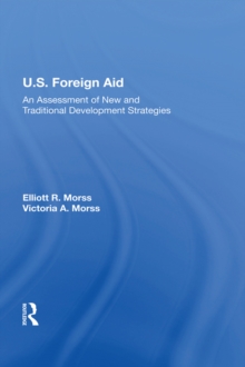 U.S. Foreign Aid : An Assessment Of New And Traditional Development Strategies