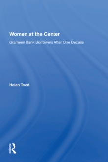 Women At The Center : Grameen Bank Borrowers After One Decade