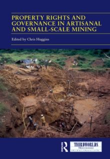 Property Rights and Governance in Artisanal and Small-Scale Mining : Critical Approaches